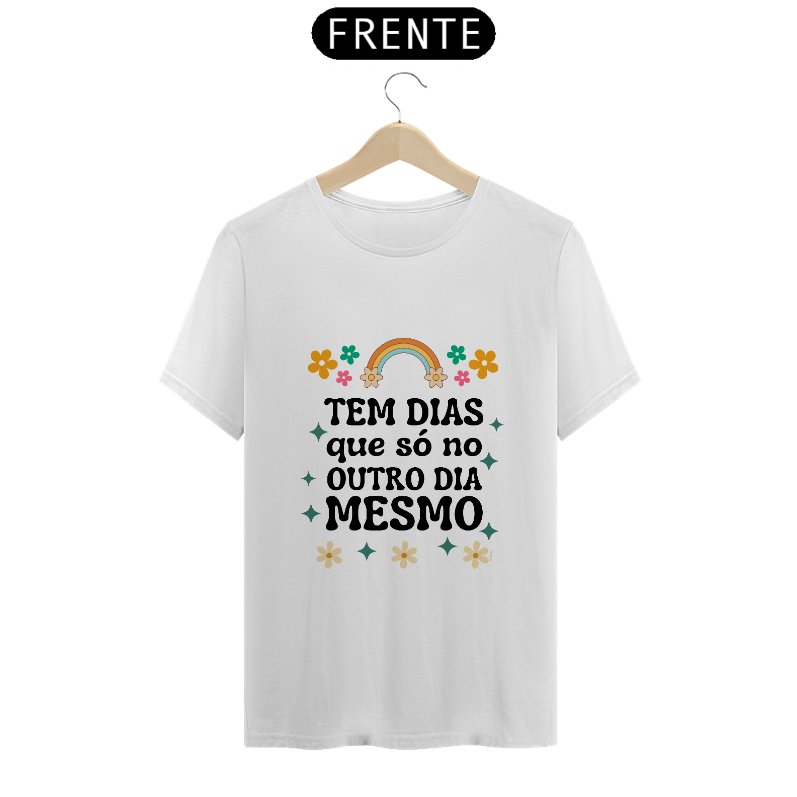 Camiseta Tem dias