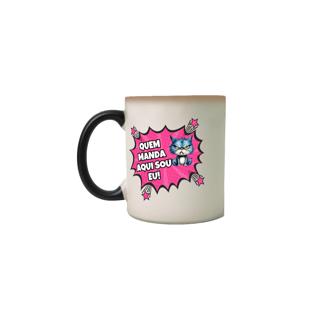 CANECA MAGICA COMICS PERSONALIZADA CRIATIVA EM CERÂMICA, 325ML C/02 LADOS,  CAT FRASES QUEM MANDA AQUI SOU EU