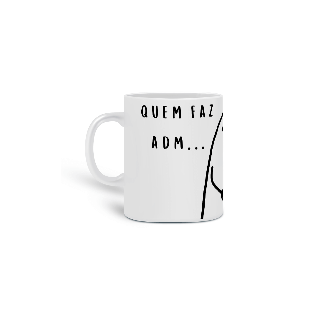 QUEM FAZ ADM TAMBÉM TOMA CAFÉ
