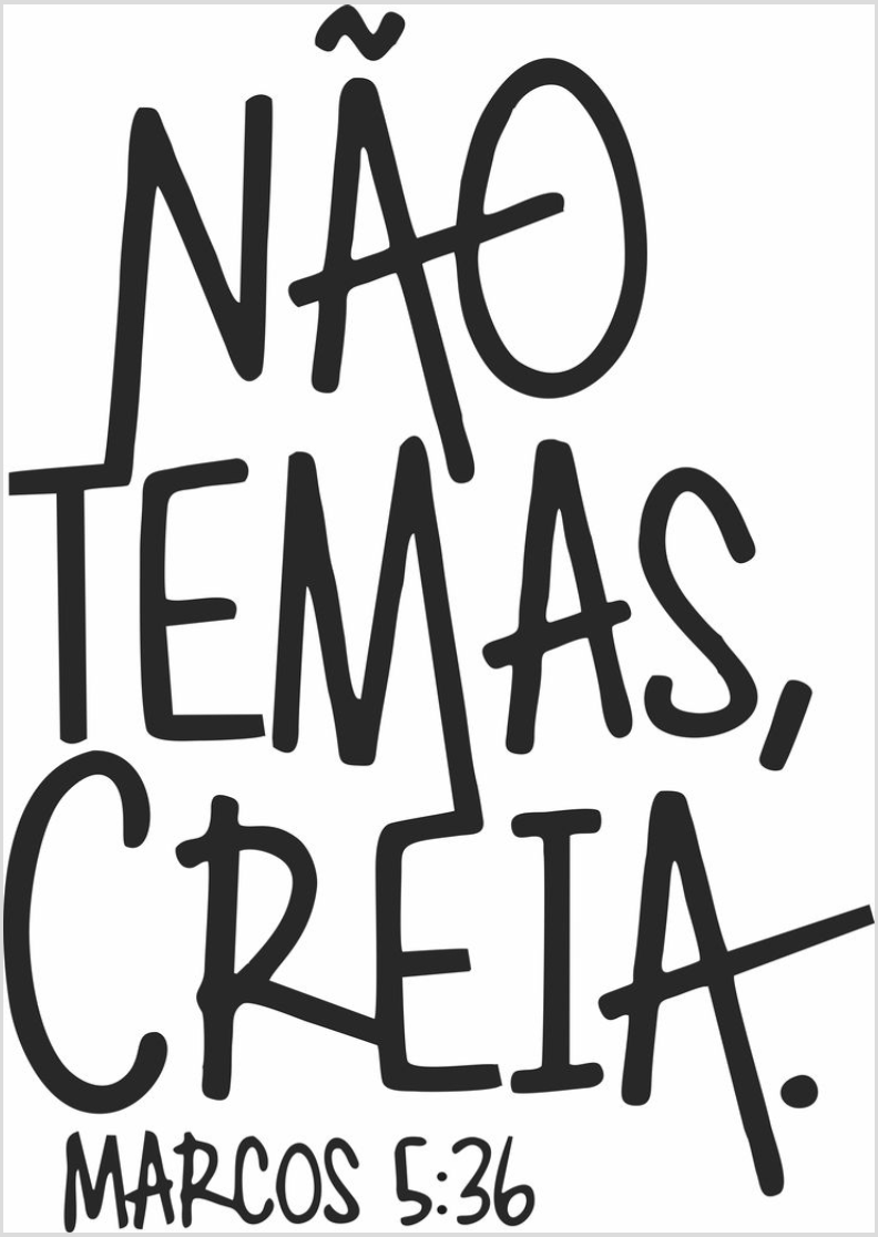 PÔSTER RETRATO - ''NÃO TEMAS, CREIA.''