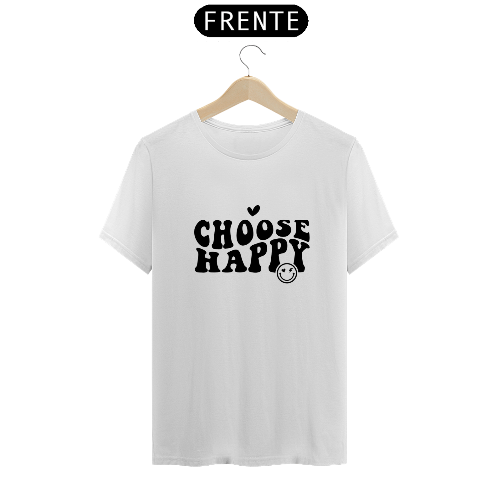 CAMISETA CHOOSE HAPPY