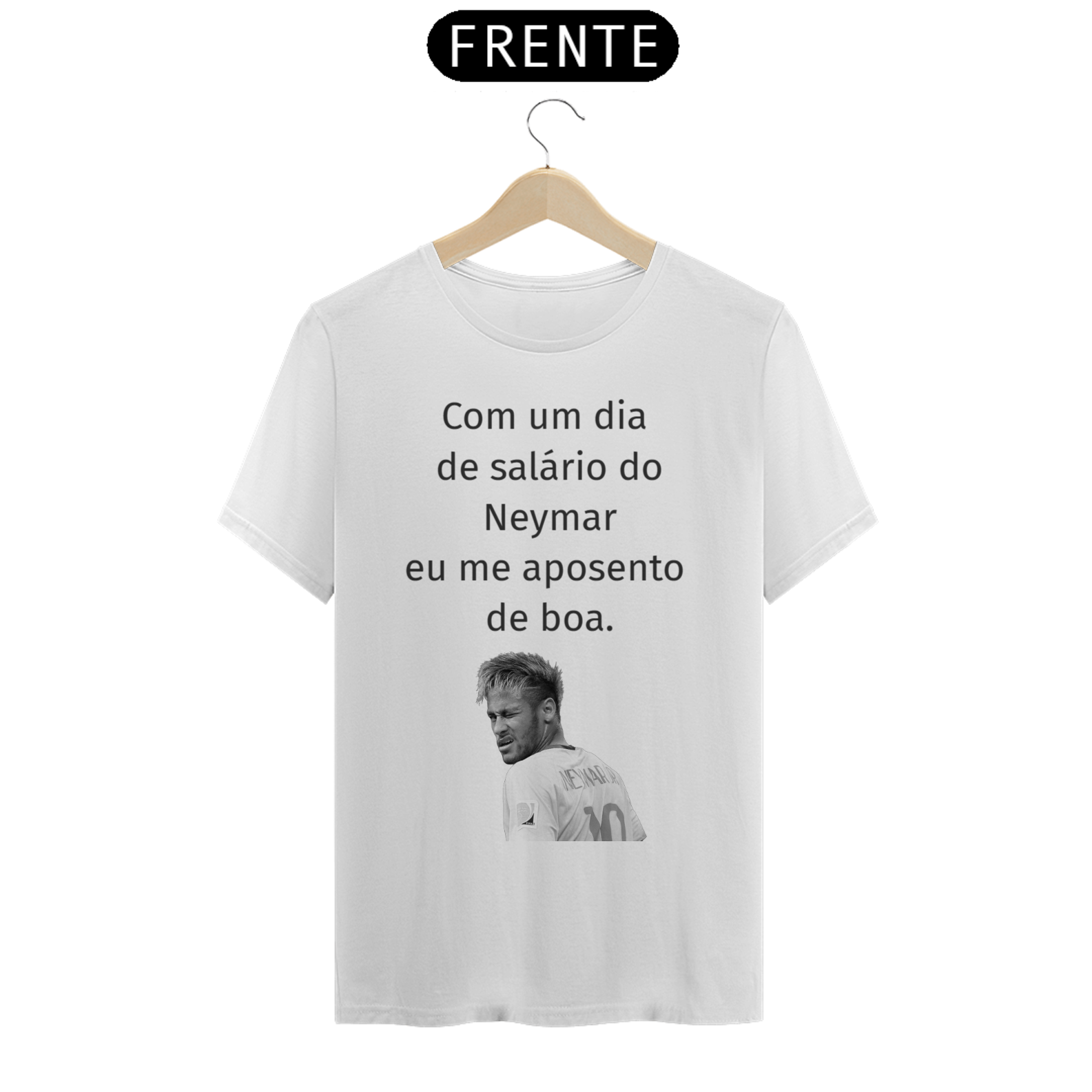 Nome do produto: Camiseta - Dia de Salário Neymar