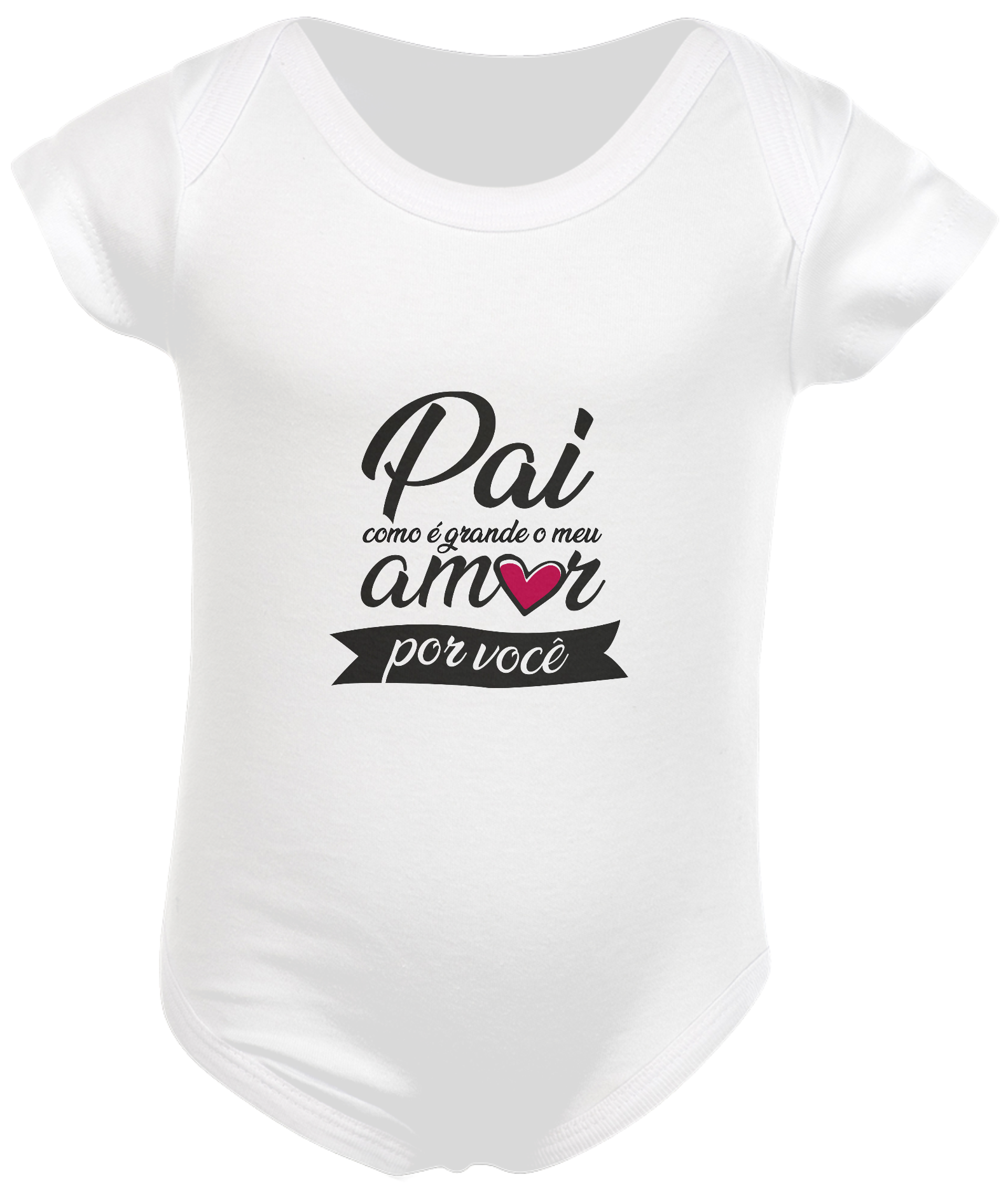 Body Infantil - Pai como é grande o meu Amor por você