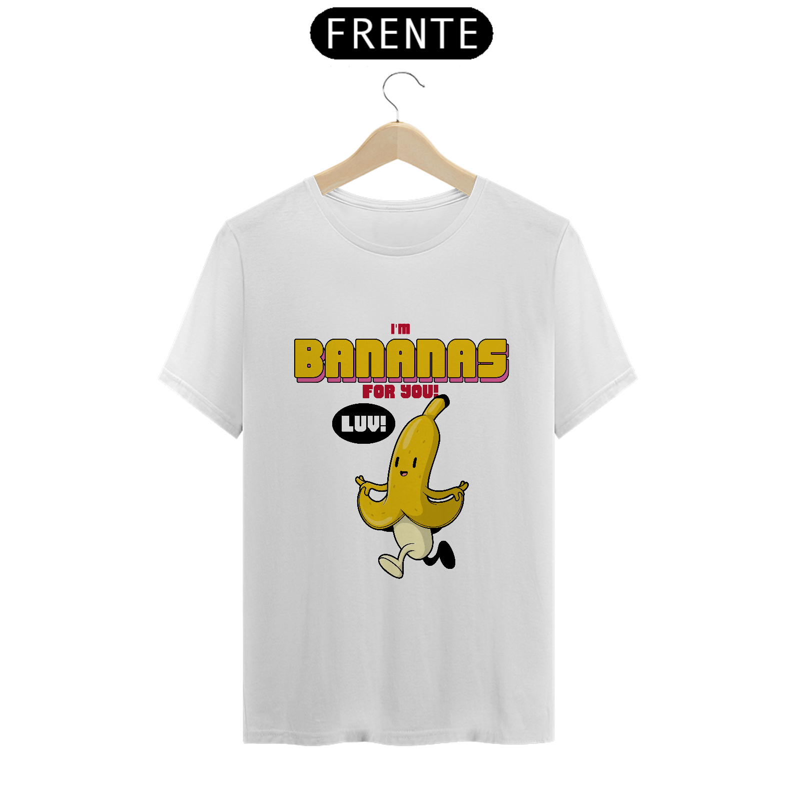 Camiseta Classic - I'm Bananas for You