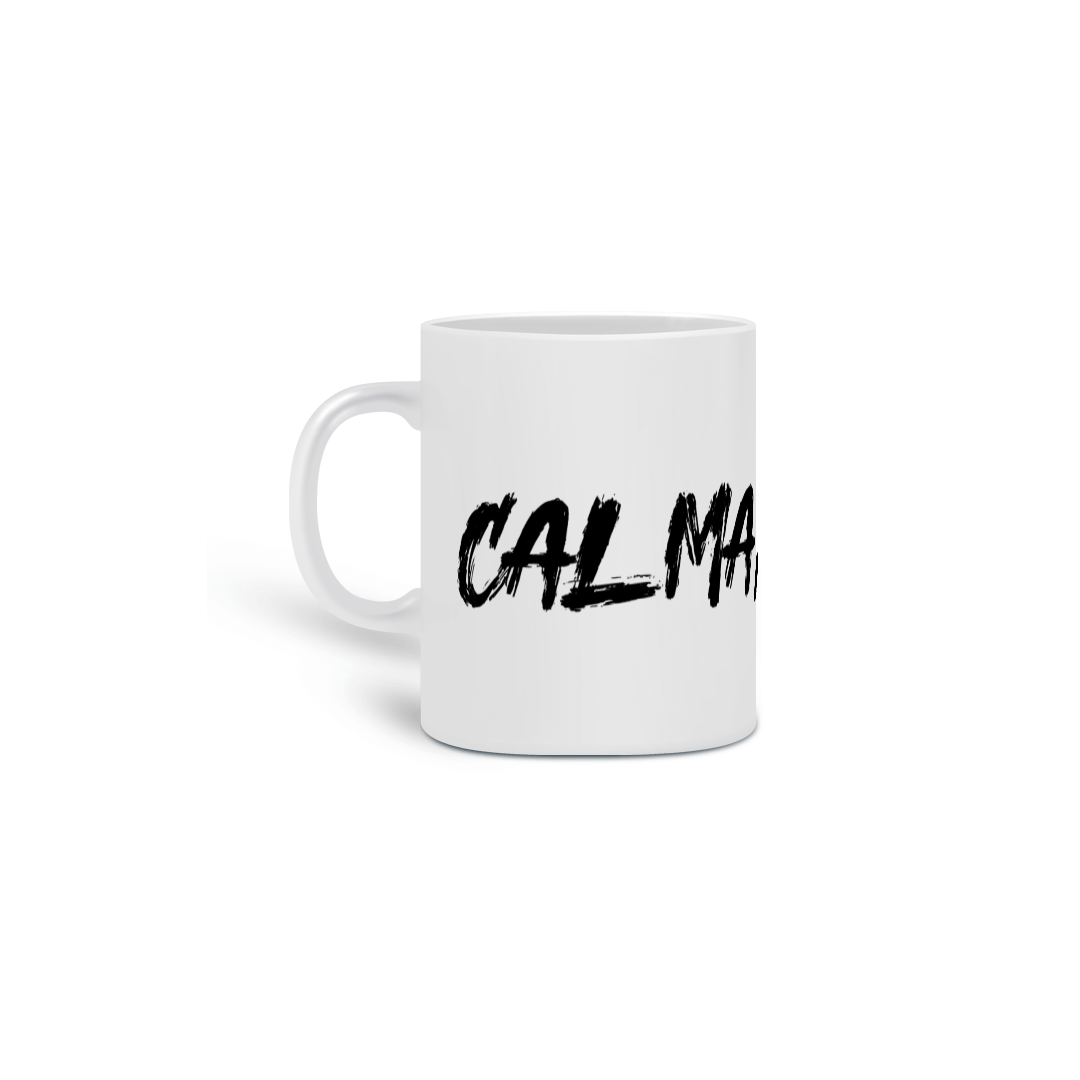 Caneca Calma Caraio!