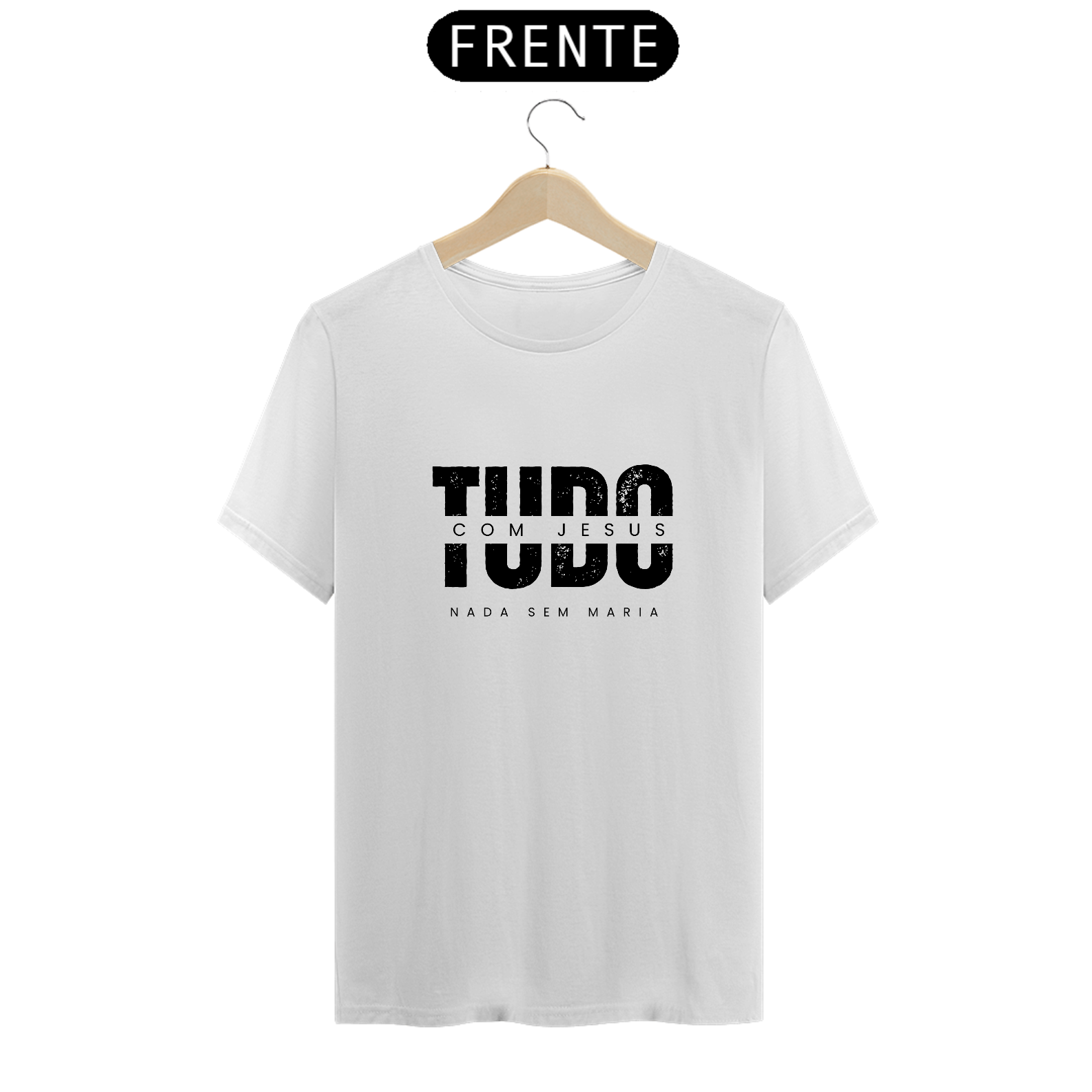 T-shirt Quality Tudo com Jesus Nada sem Maria