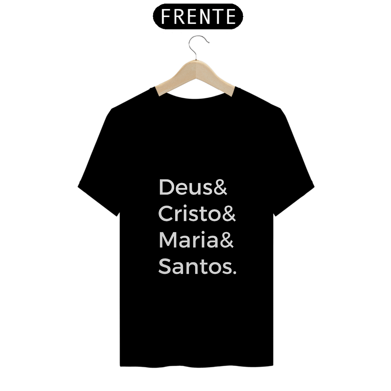T-shirt Quality Deus,Cristo, Maria e os Santos