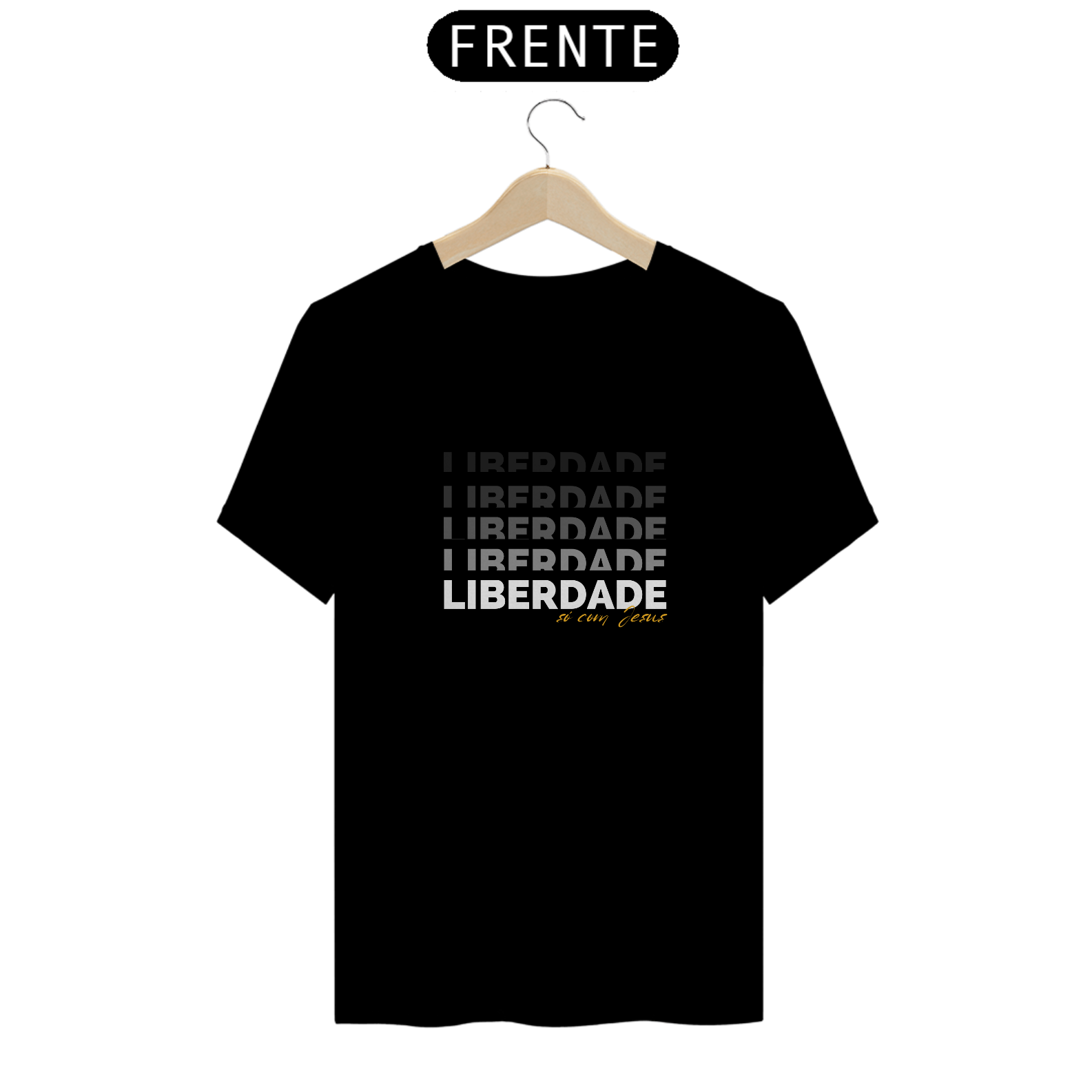 T-shirt Quality Liberdade só com Jesus