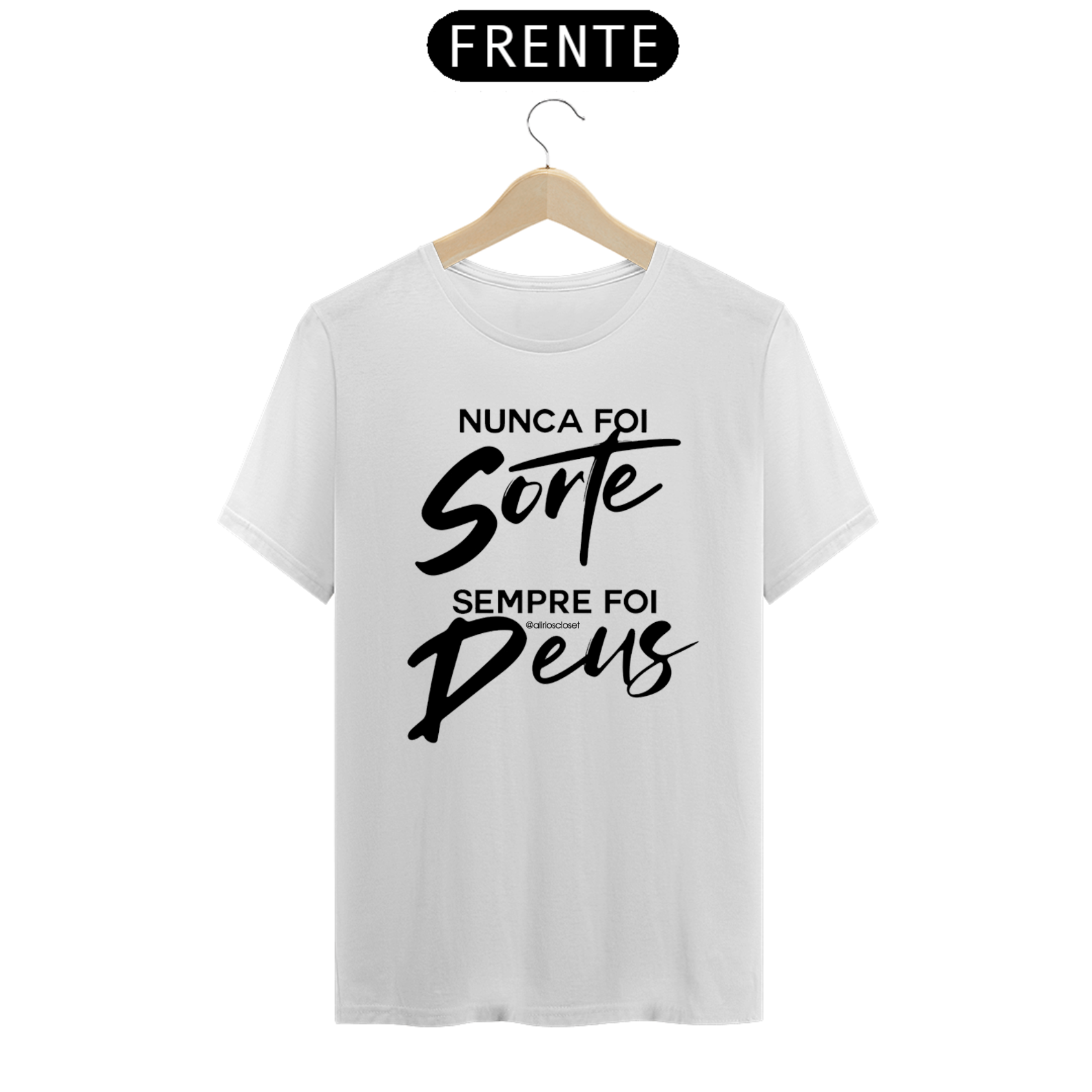 Nome do produto: Nunca foi sorte - Masculina camiseta