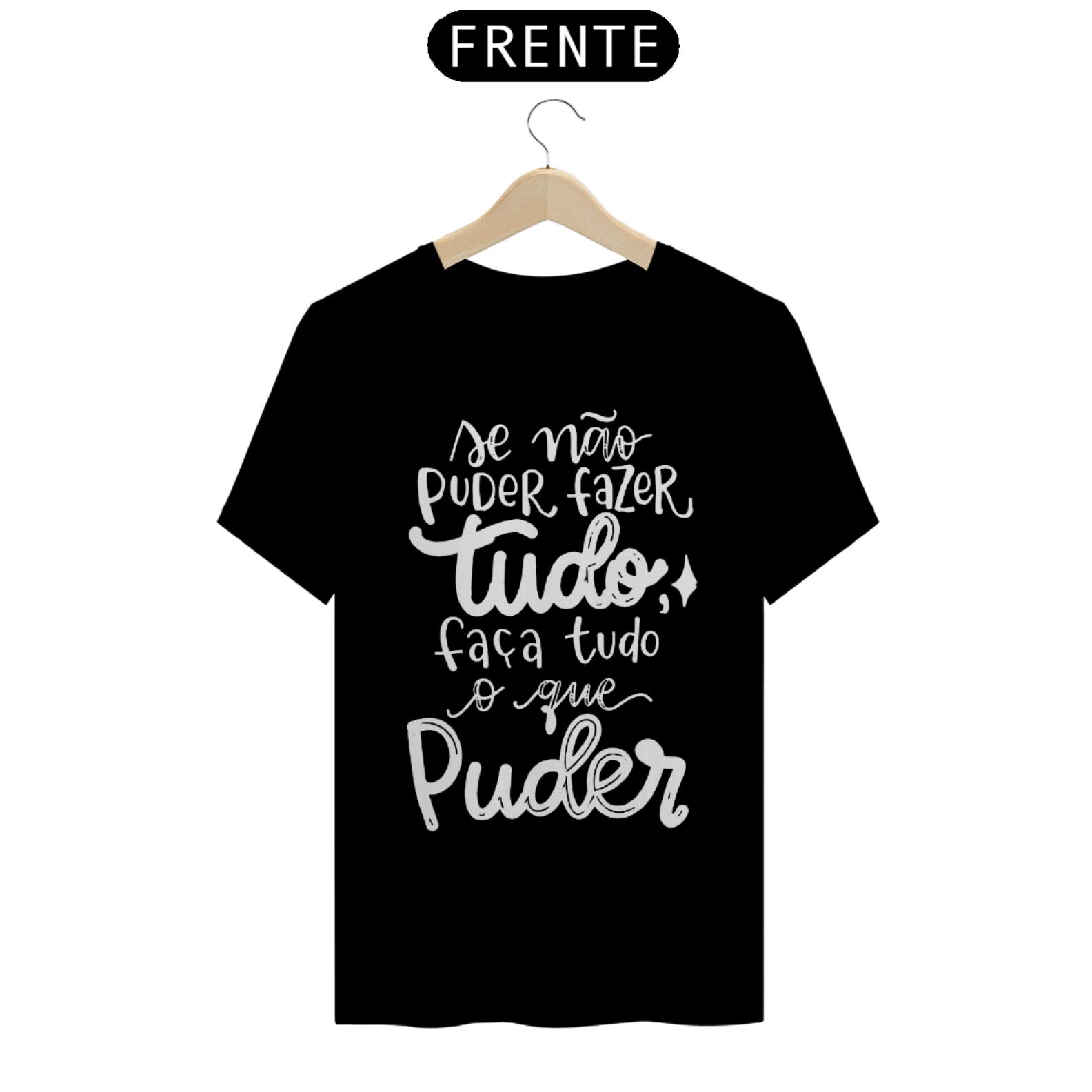 Camiseta motivacional faça tudo o que puder