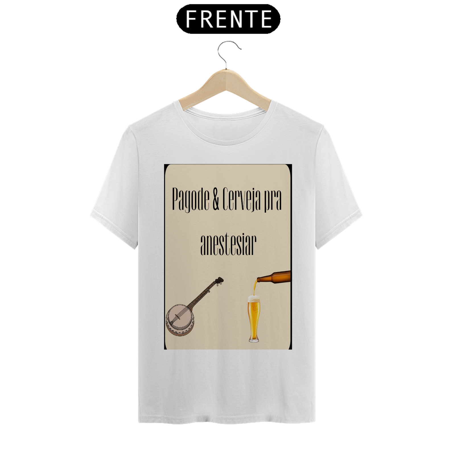 Camiseta pagode e cerveja pra anestesiar