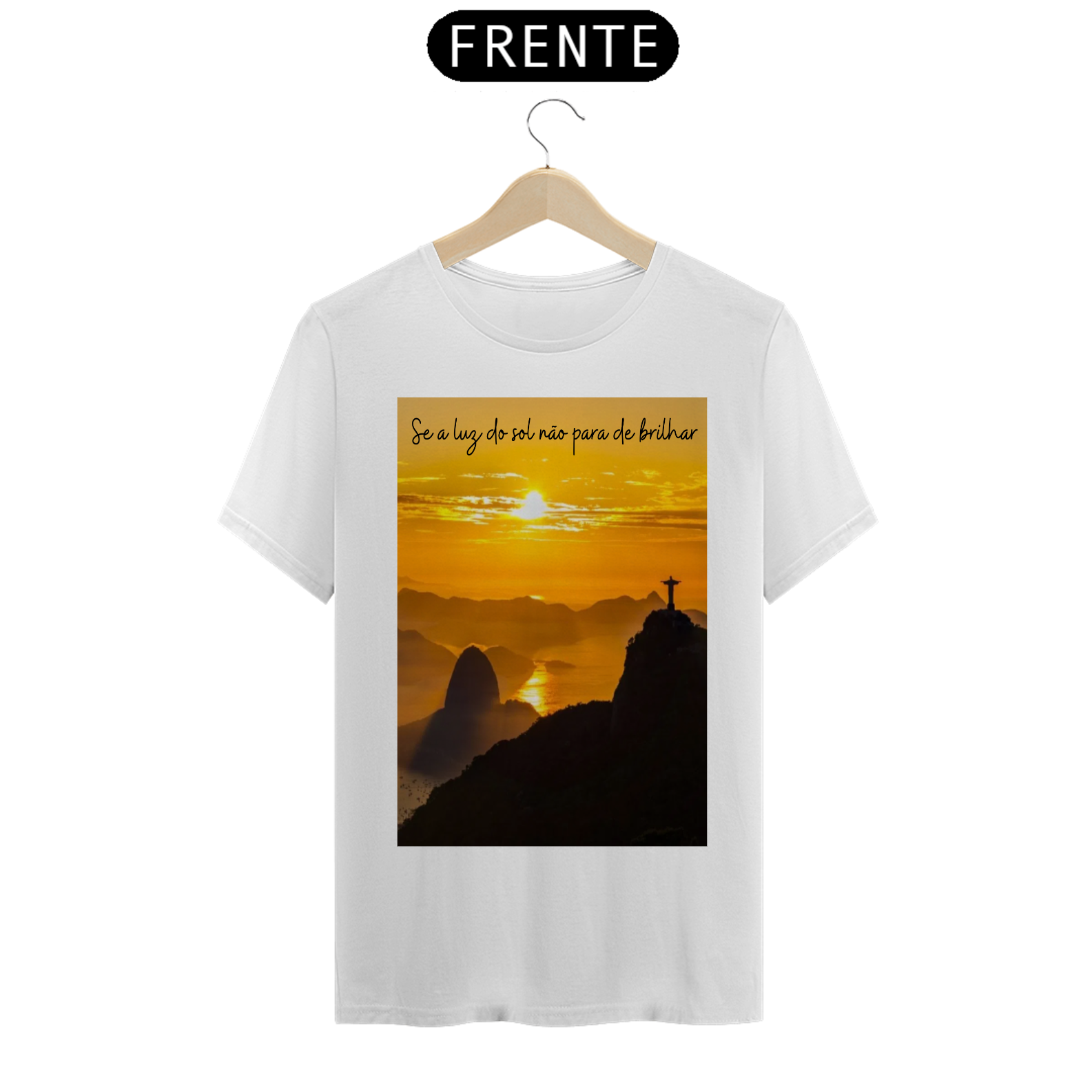 Camiseta SE A LUZ DO SOL NÃO PARA DE BRILHAR