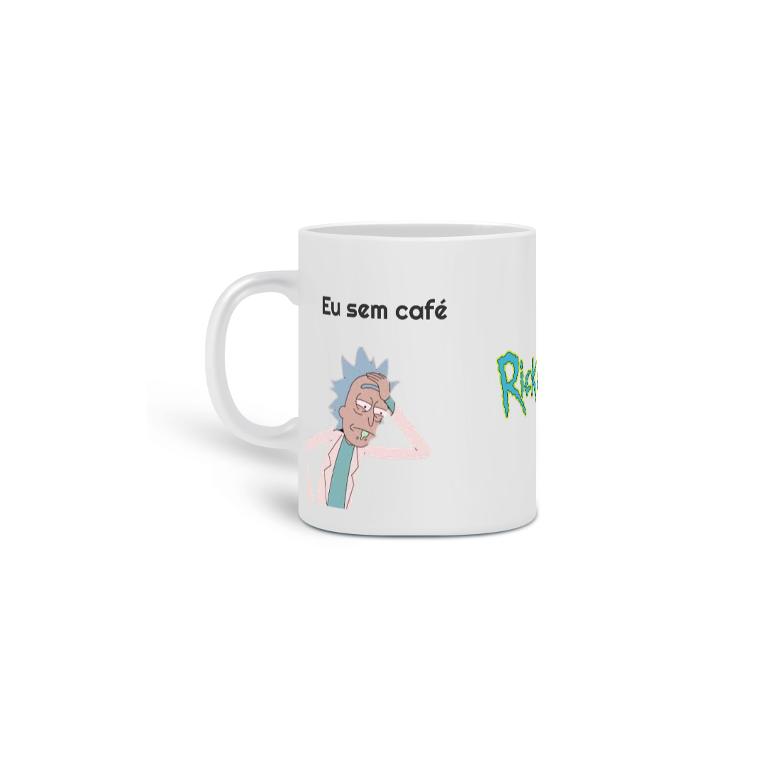 Nome do produto  Caneca Personalizada Rick And Morty eu com café eu sem café cartoon meme