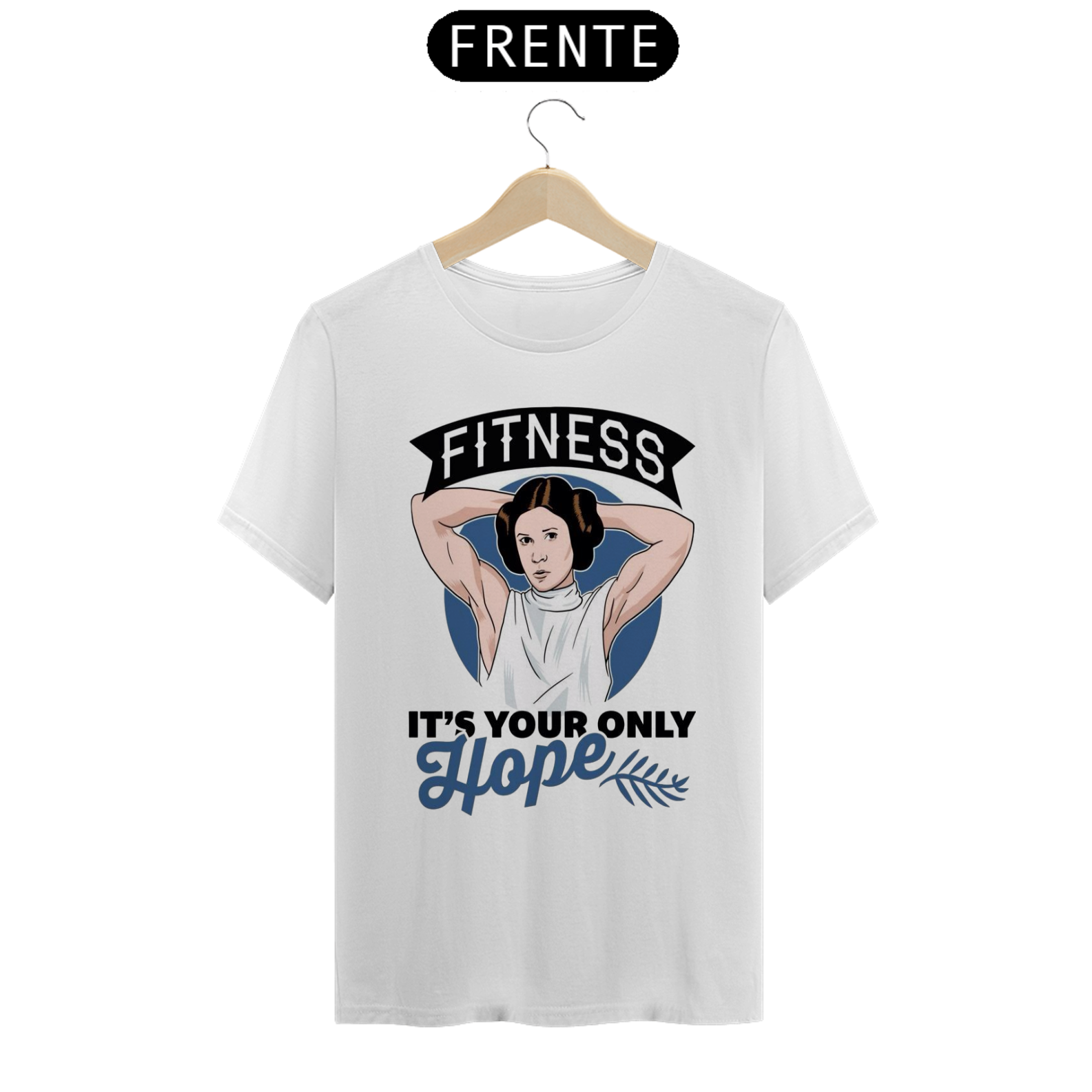 Camiseta - fitness its your only hope
