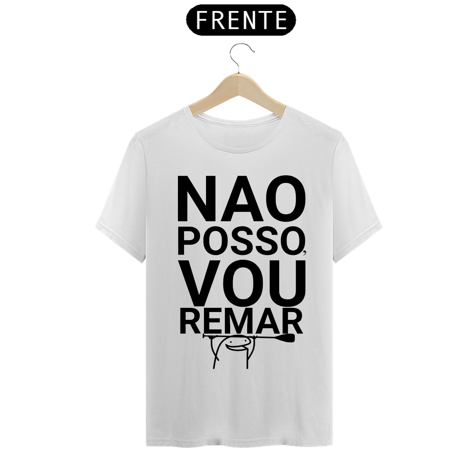 Camiseta Não Posso Vou Remar Staund Up Paddle