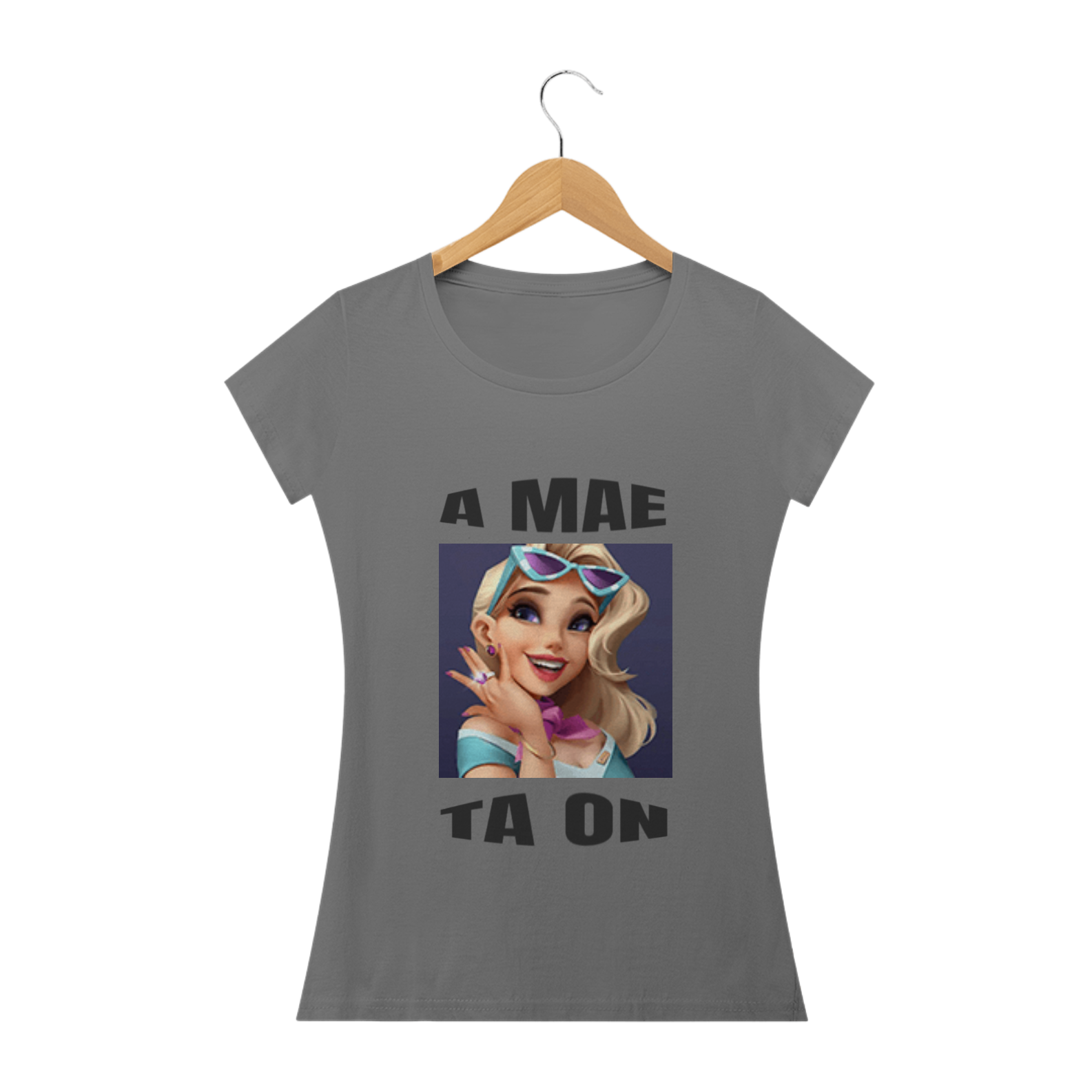 CAMISETA A MAE TA ON