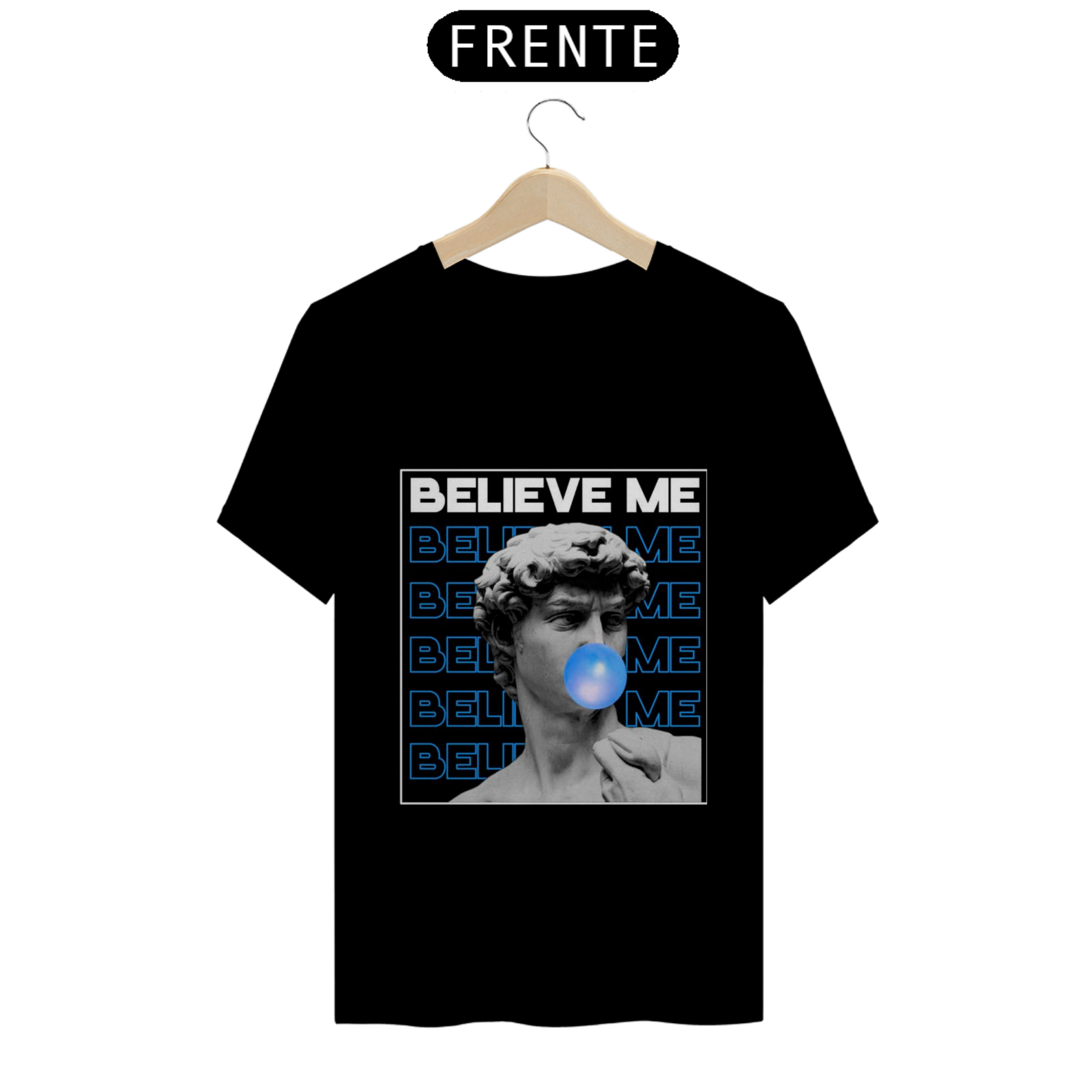 Camisa Masculina - Estampa Believe Me