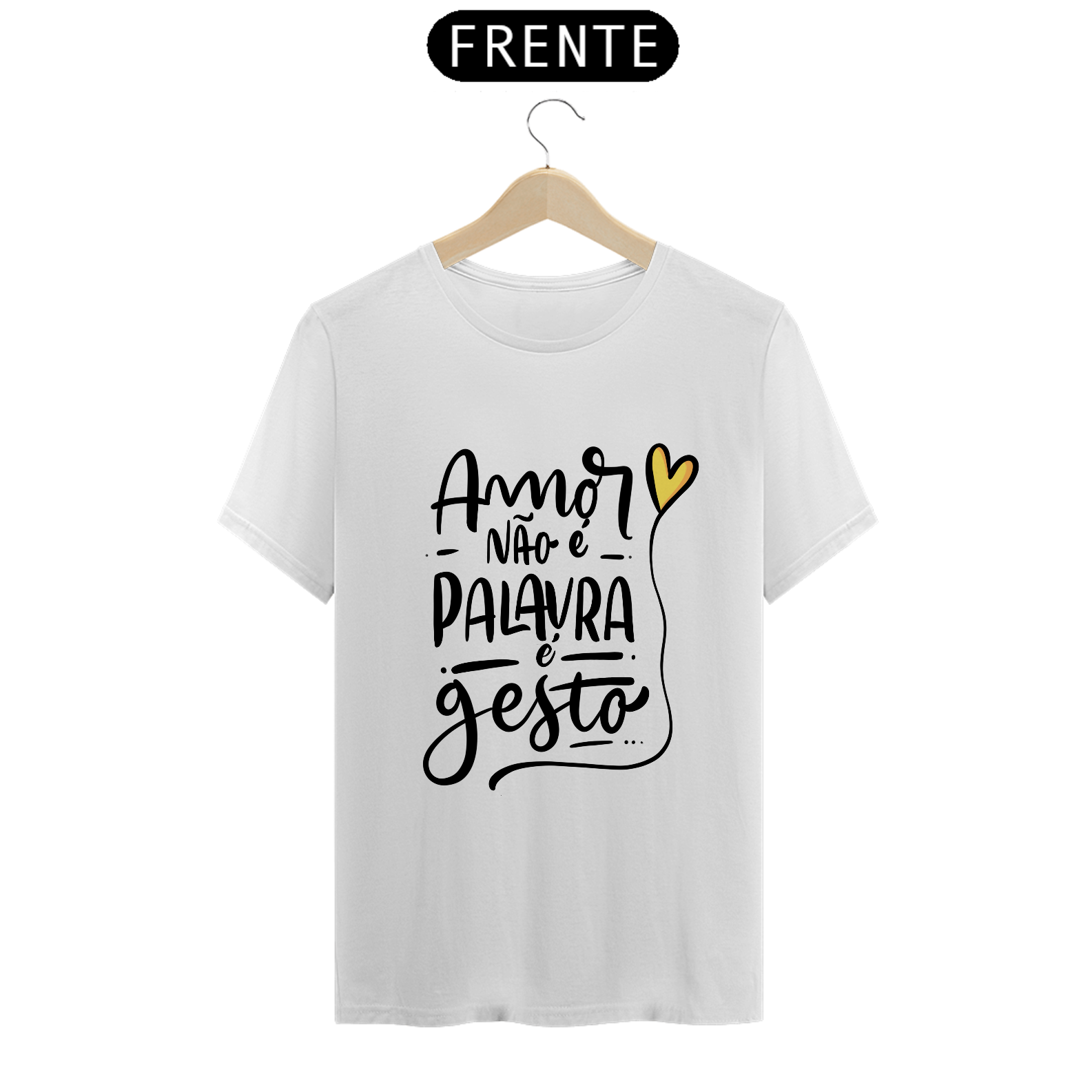 Camiseta Amor não é palavra é gesto