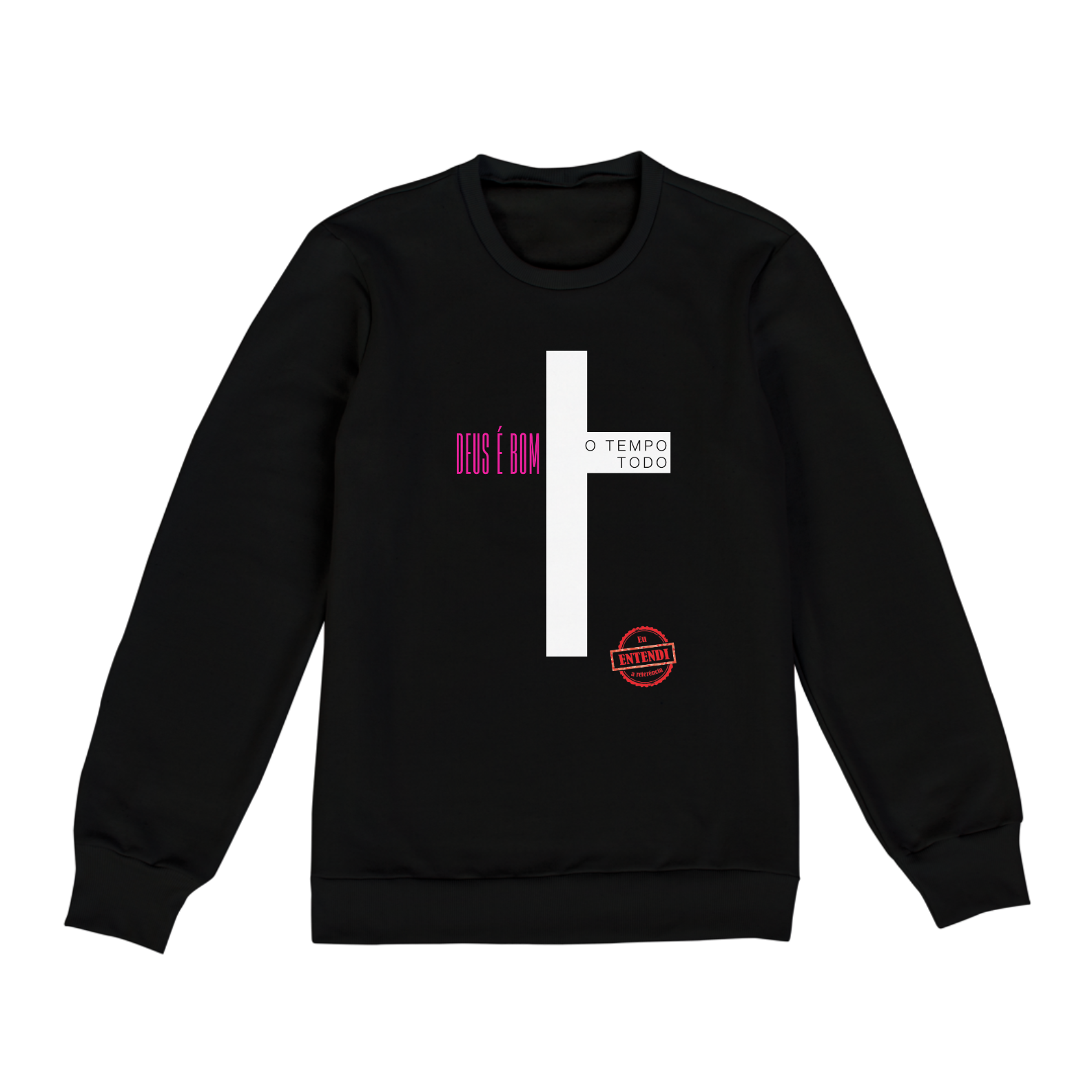 MOLETOM DEUS É BOM O TEMPO TODO