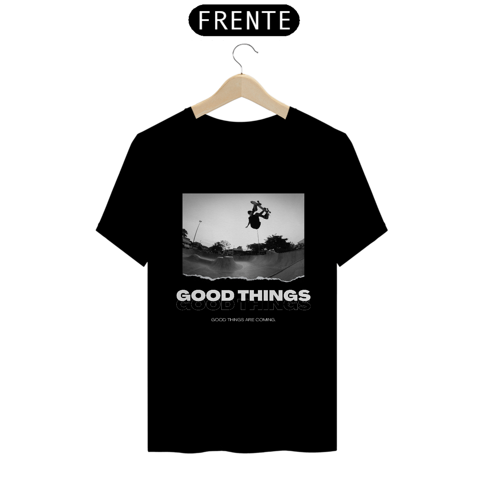 Camiseta Good Things are coming