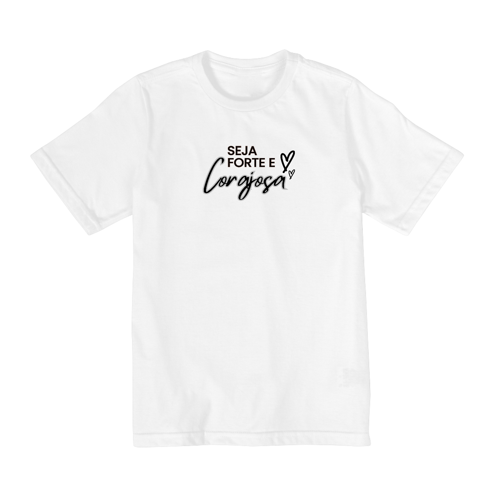Camiseta infantil - Seja forte e corajosa