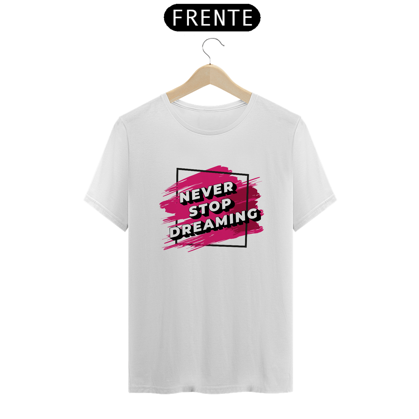 CAMISETA BASIC - NEVER STOP DREAMING