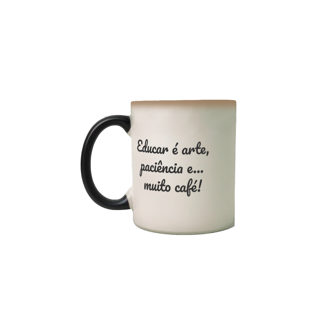 Nome do produto: Caneca professora - Educar é arte, paciência e...muito café!