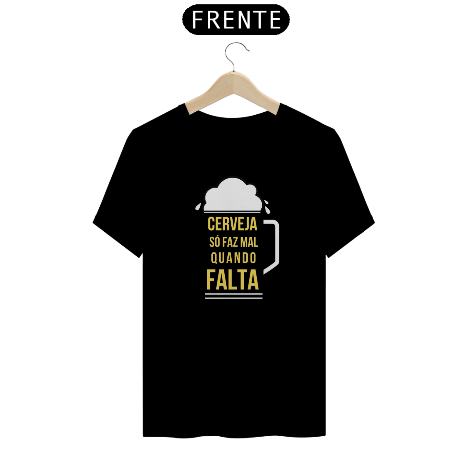 Camiseta 'Cerveja Só Faz Mal Quando Falta'
