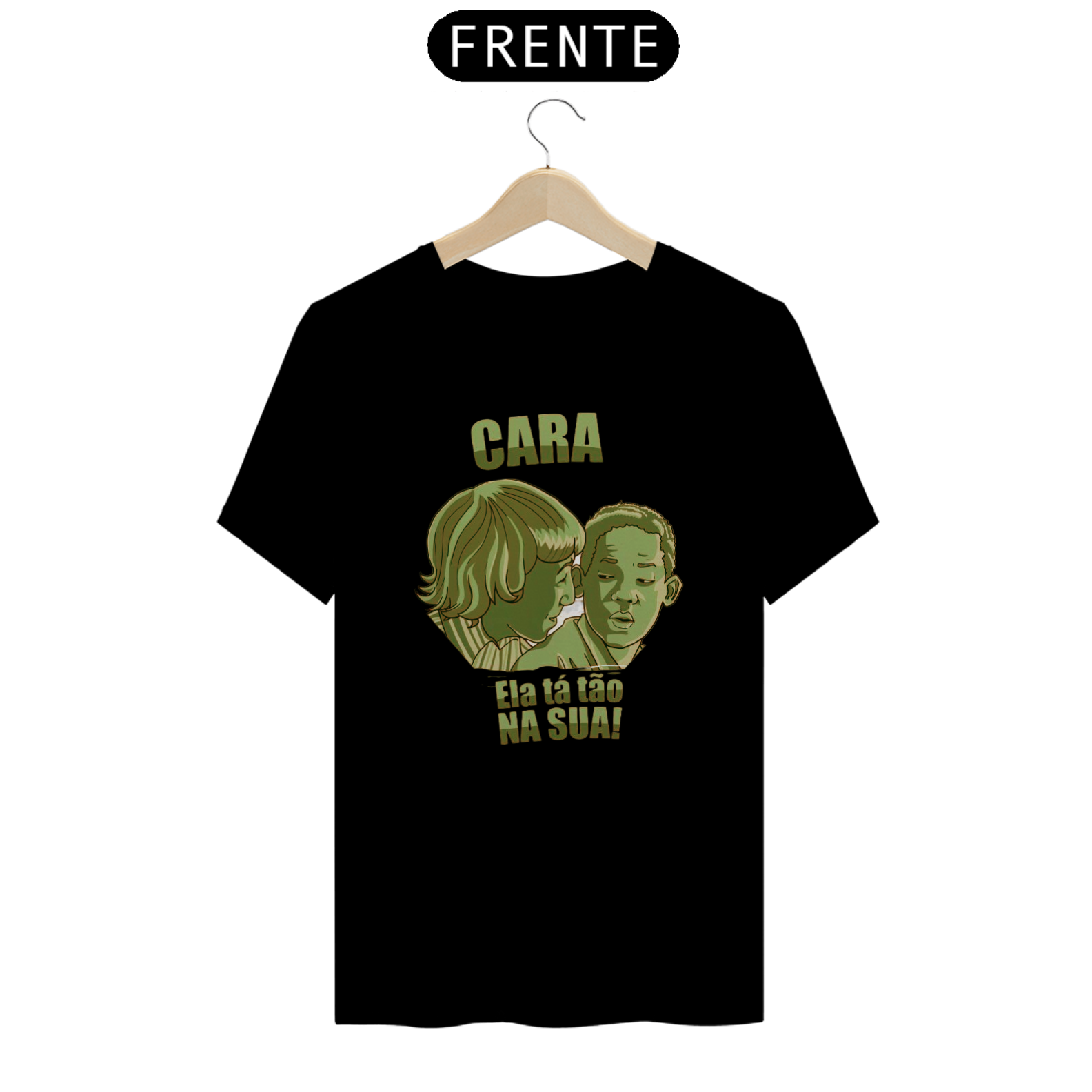 Camiseta 'Cara Ela Tá Tão Na Sua'