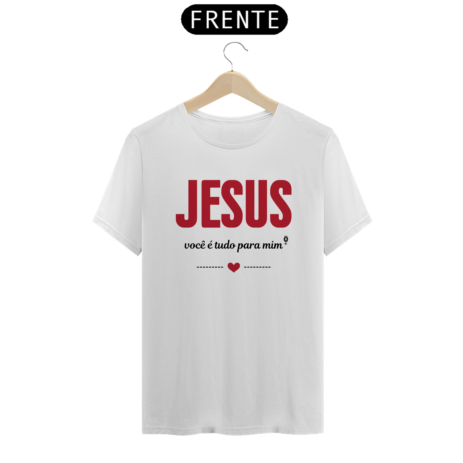 Camiseta Clássica Jesus você é tudo pra mim - Identidade Cristã