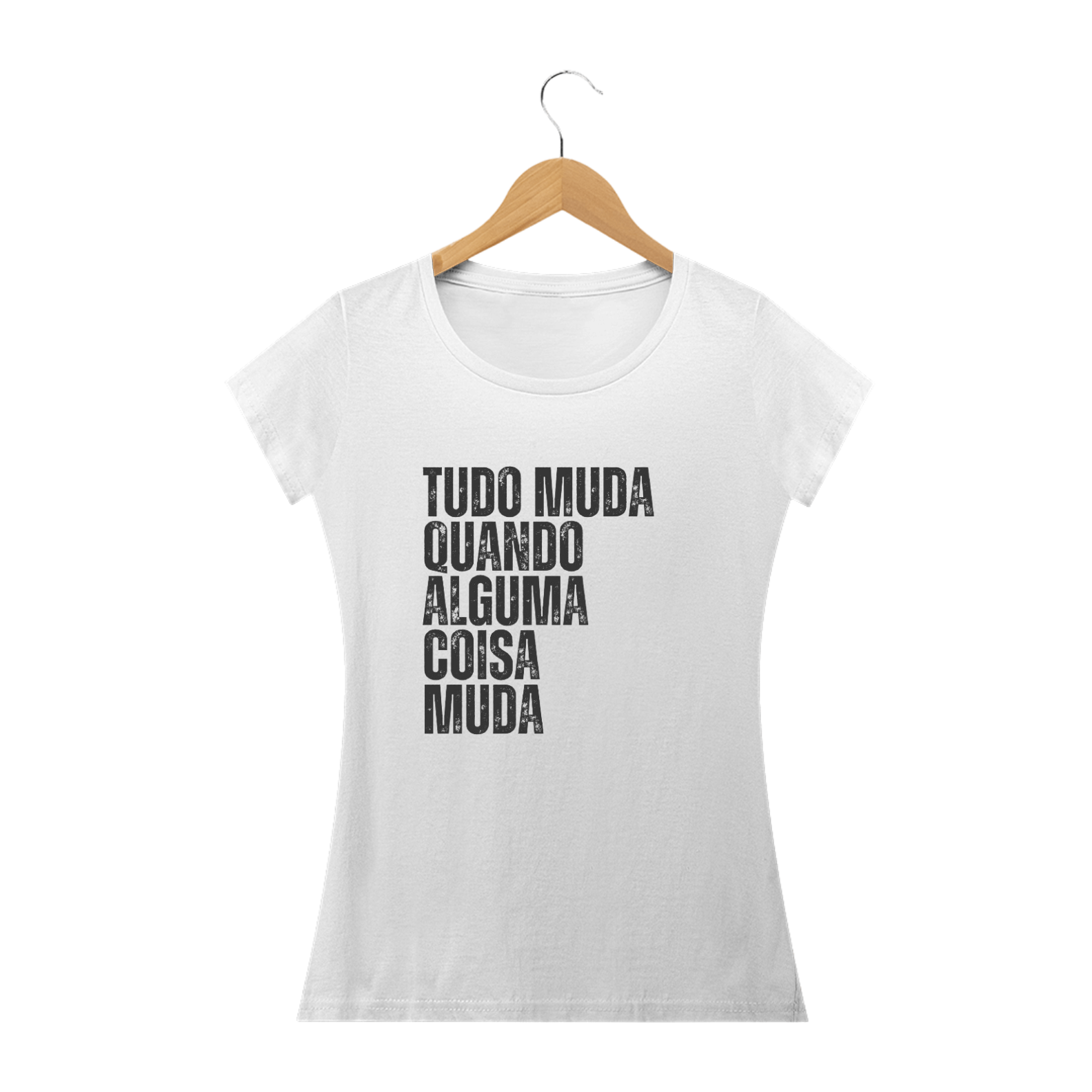 Camiseta Feminina  Tudo Muda