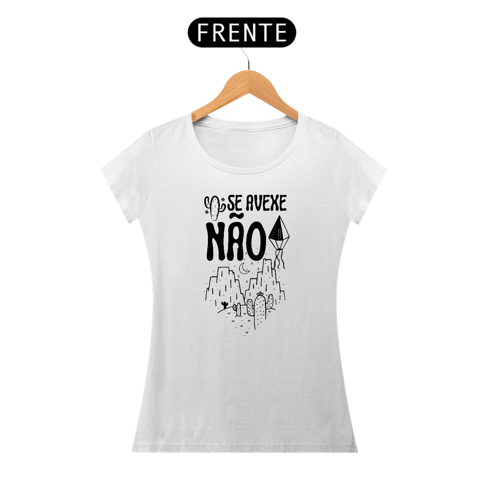 Camiseta Não Se Avexe