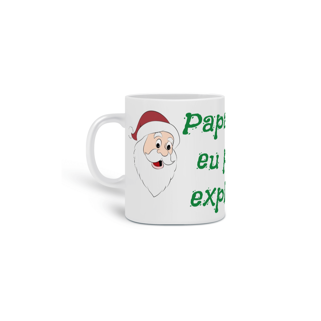 Caneca de Natal frase:  eu posso explicar