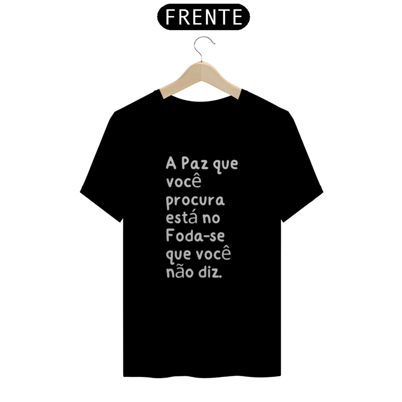 Camiseta A paz que você precisa...