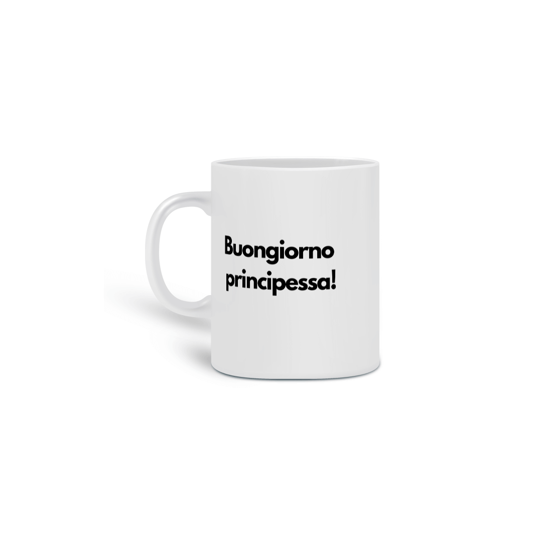 Caneca Buongiorno principessa