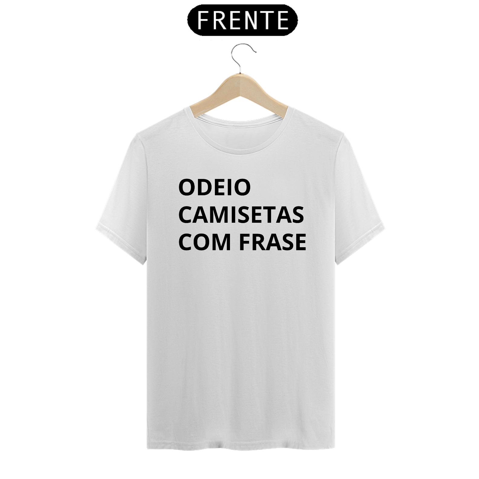 Nome do produto: ODEIO CAMISETAS COM FRASE