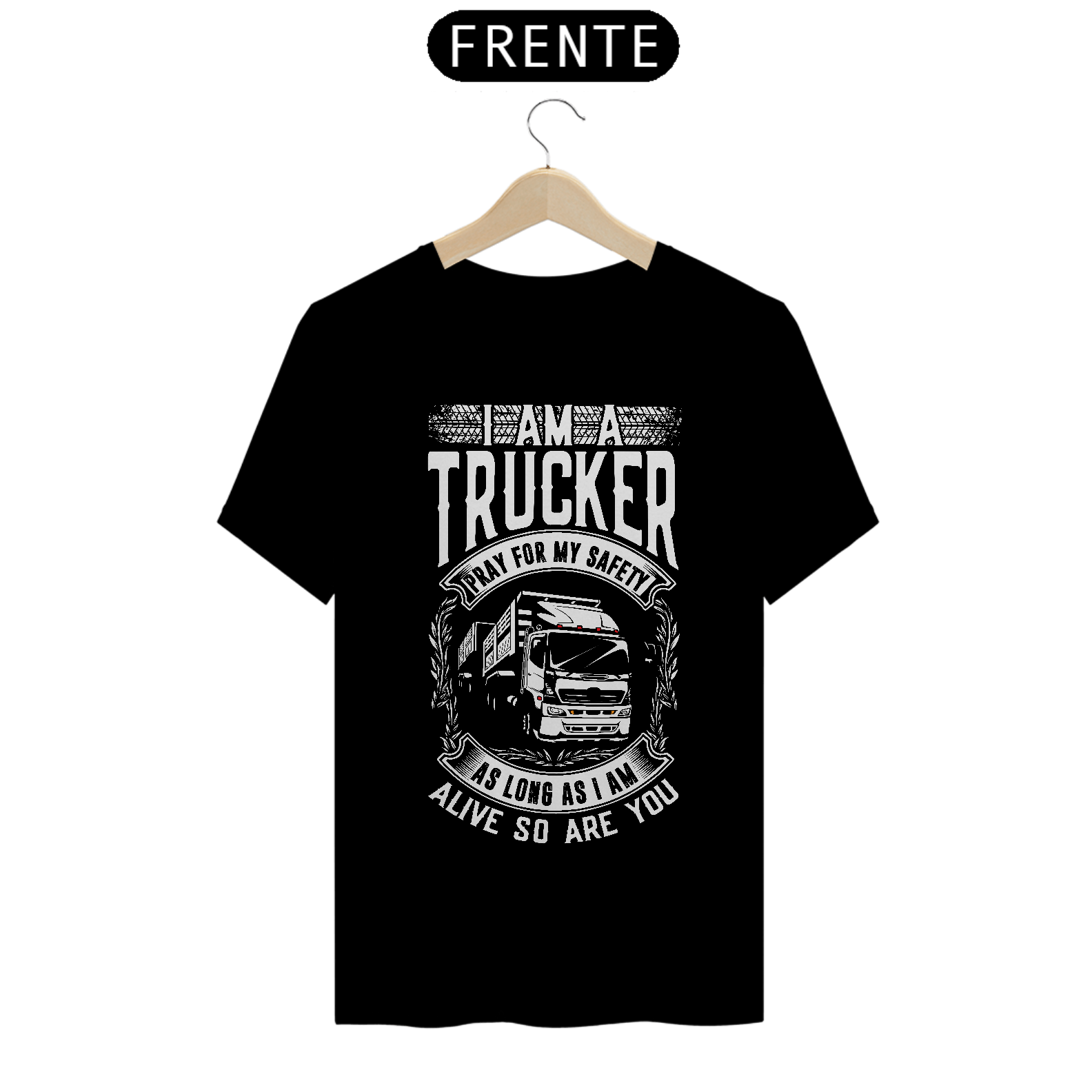 Camiseta - I AM A TRUCKER
