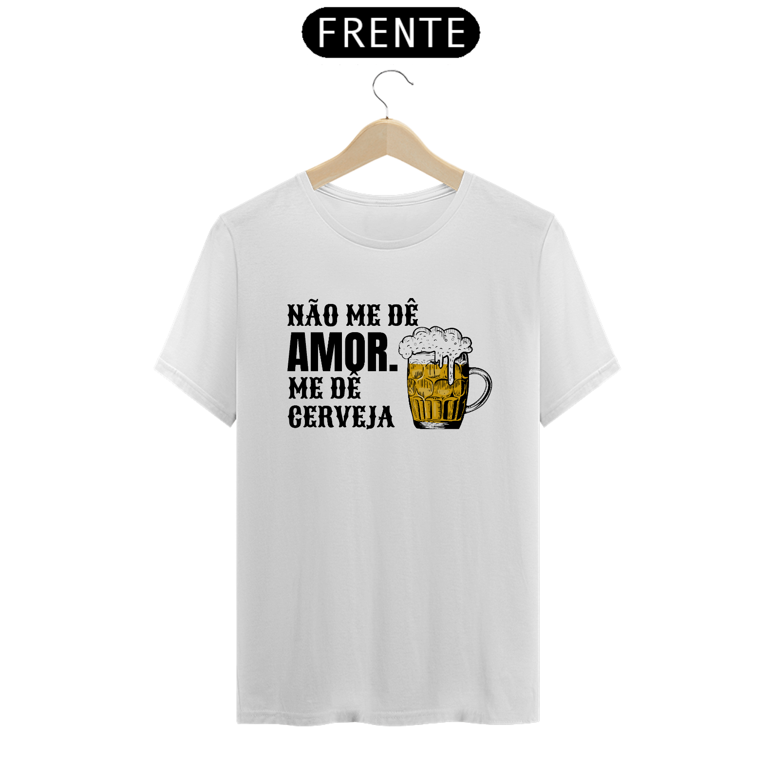 Shirt Classic Unissex / Não Me De Amor