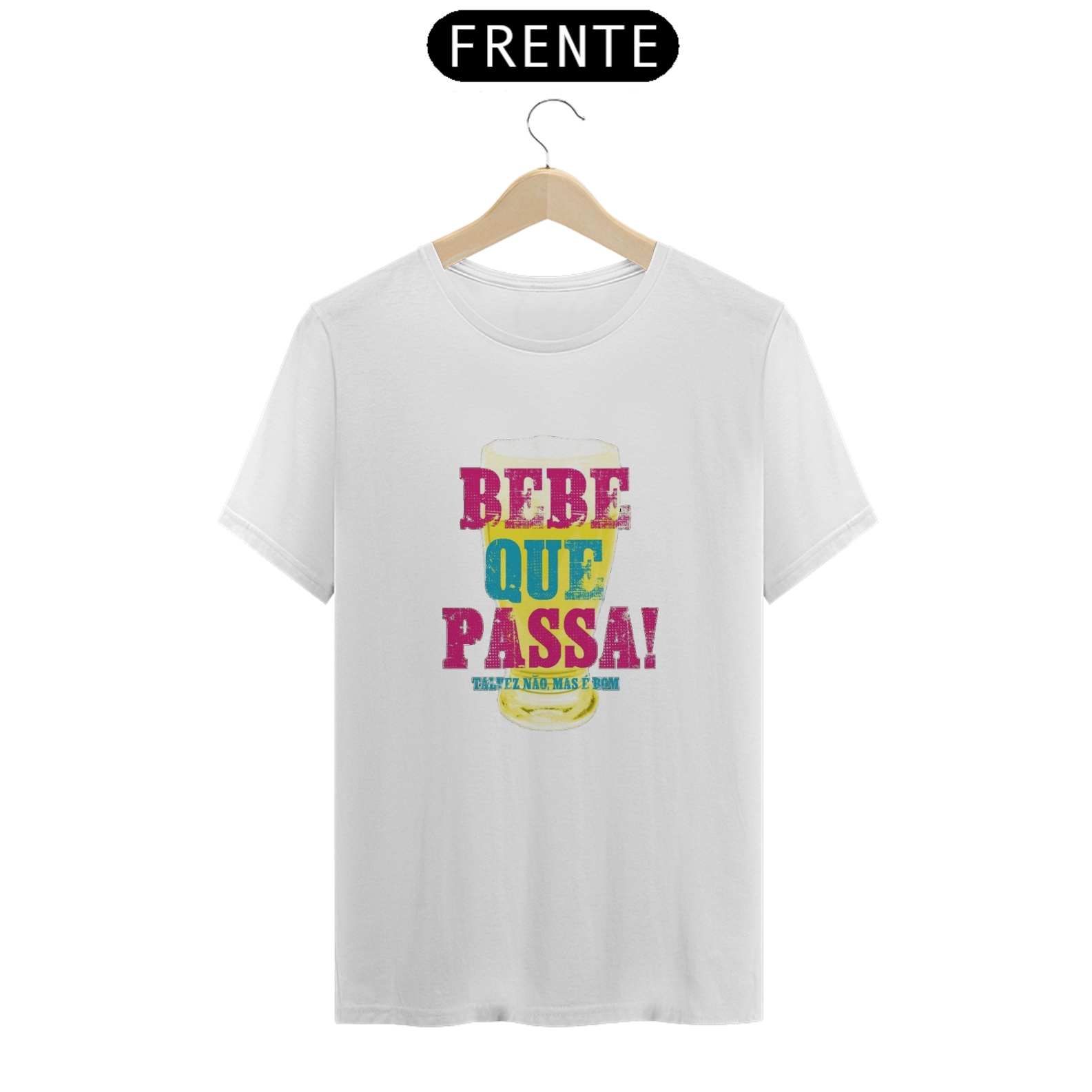 T-Shirt Classic Unissex / Bebe Que Passa