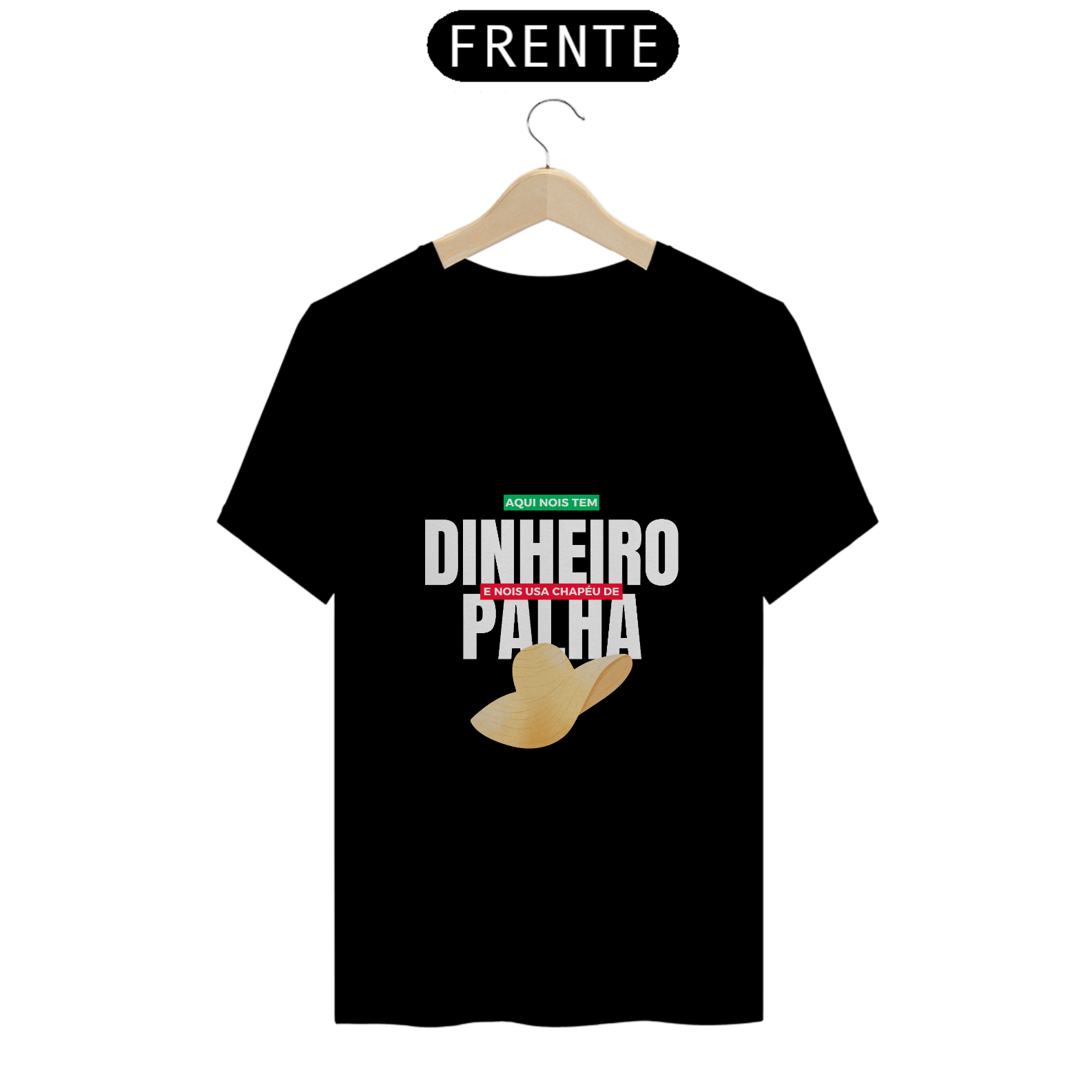 Camiseta T-Shirt Classic Unissex / Aqui Nois Tem Dinheiro 