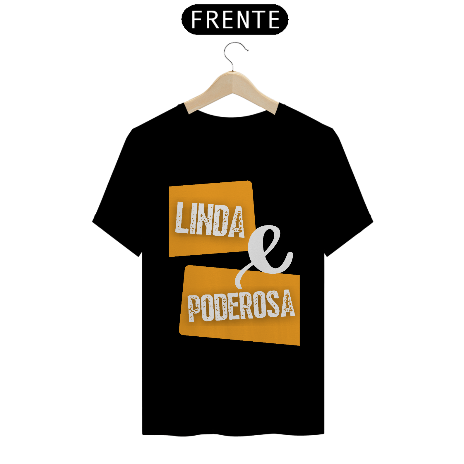 Camiseta T-Shirt Classic Feminino / Linda E Poderosa