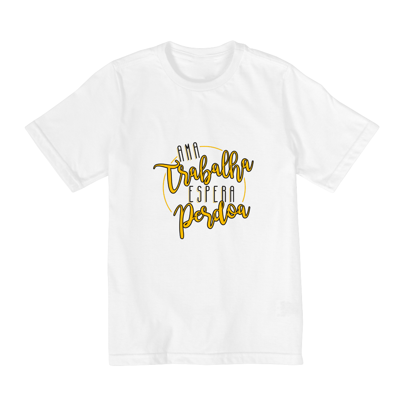 Infantil Ama, trabalha, espera e perdoa