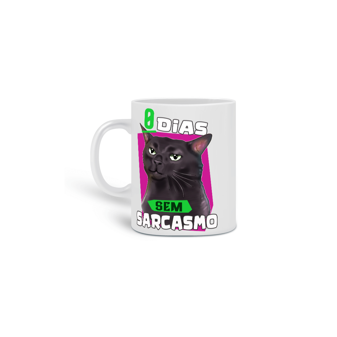 Caneca 0 dias sem sarcasmo