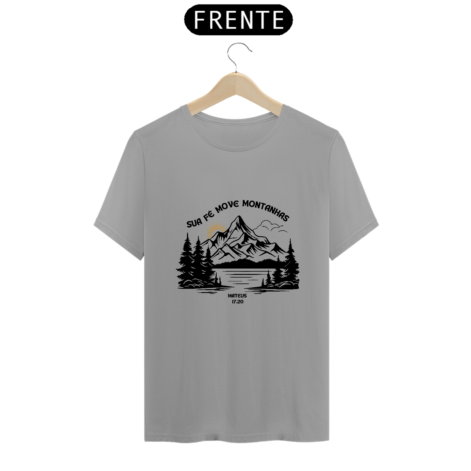Sua fé move montanhas | Camiseta Unissex