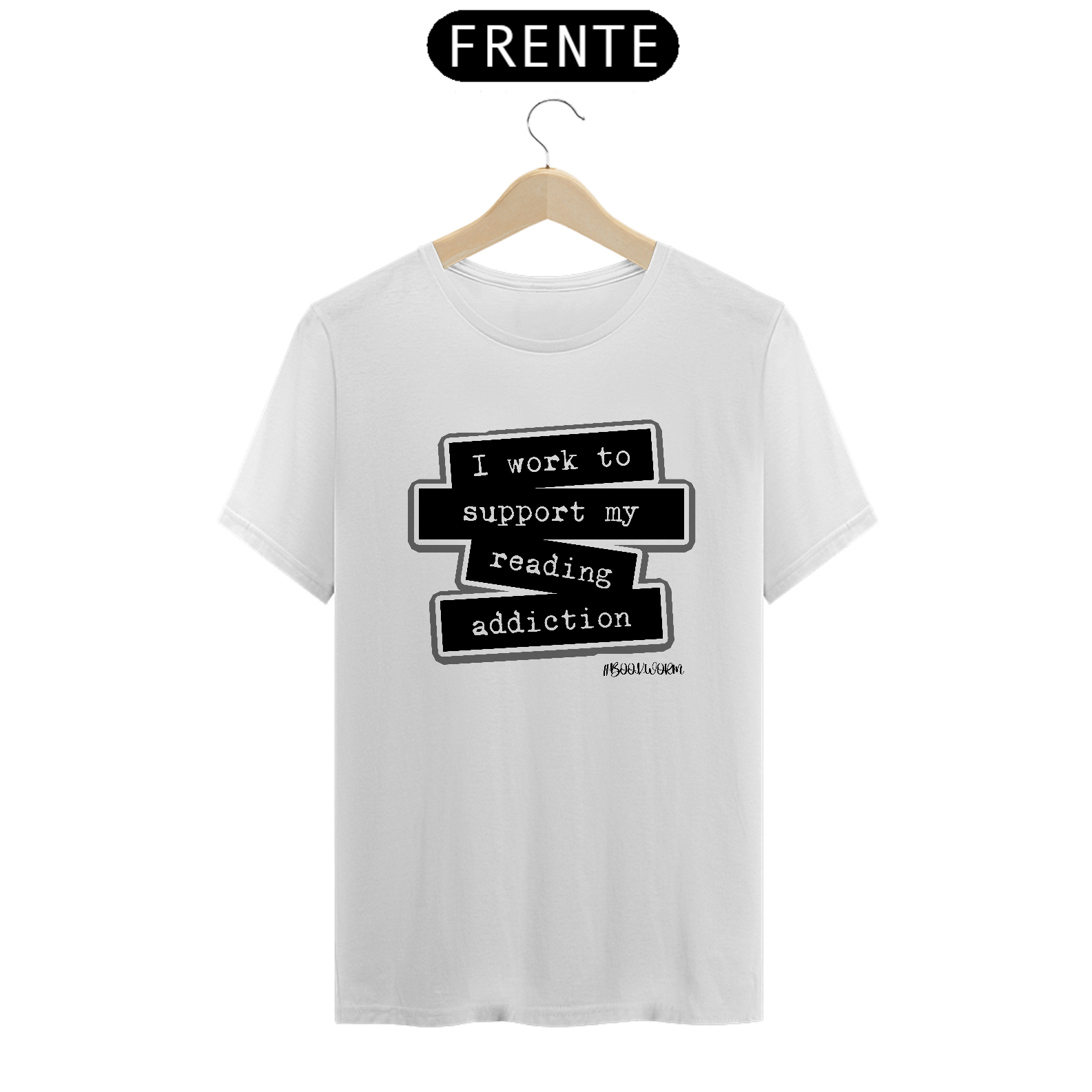 Camiseta I Work To Support My Reading Addiction