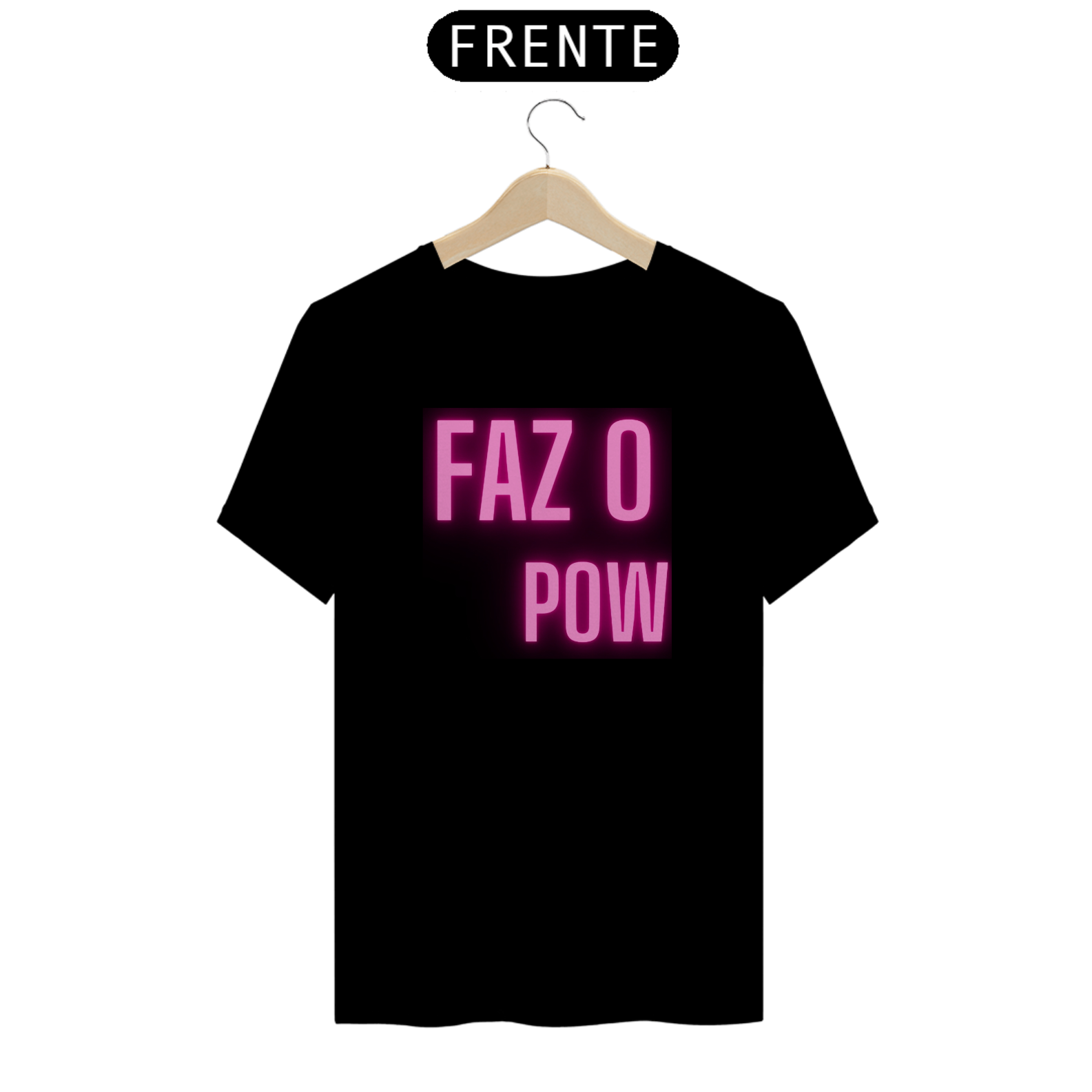 Camisa da faz o pow