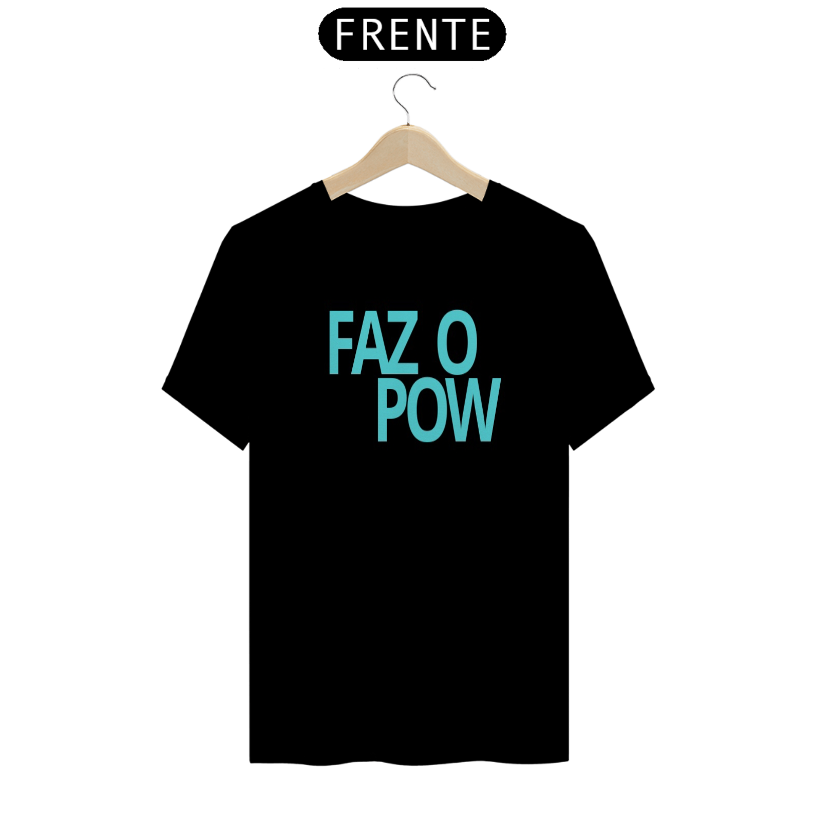 Camisa da faz o pow