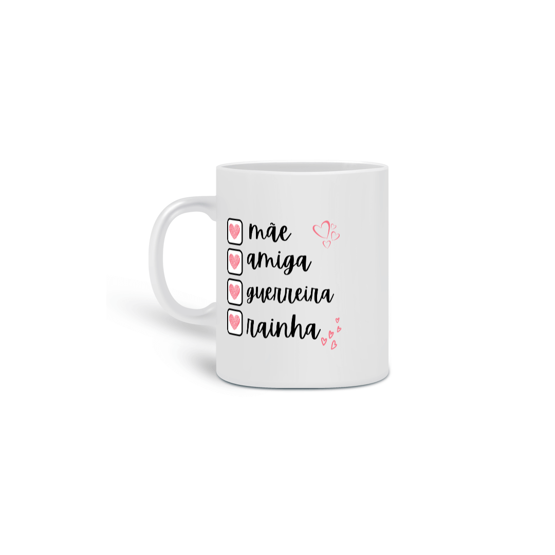Mãe, Amiga, Guerreira, Rainha