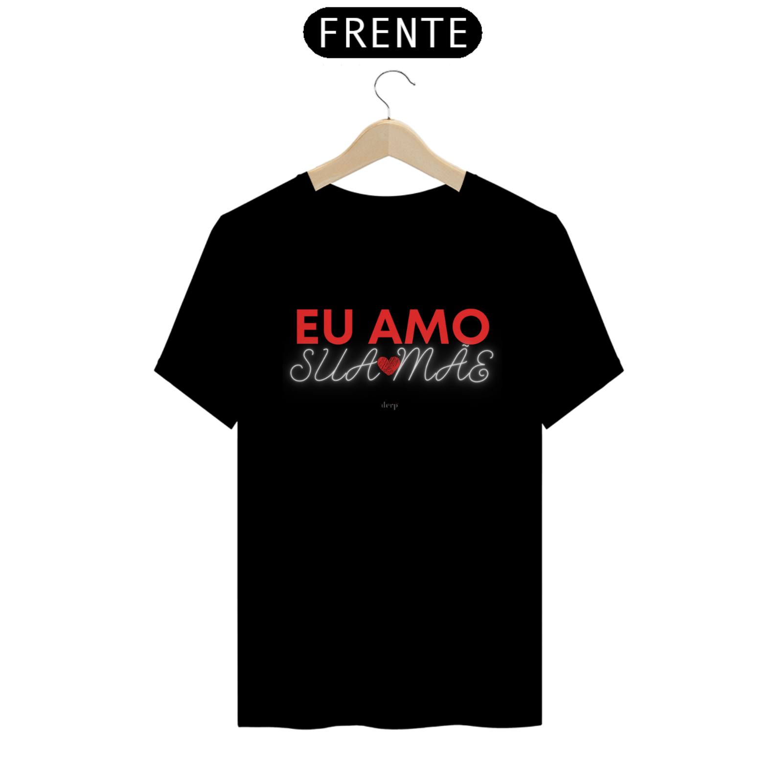 Camiseta Eu Amo Sua Mãe