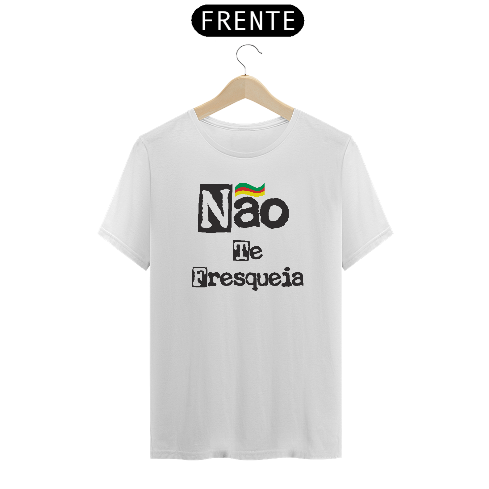 Camiseta Não te Fresqueia